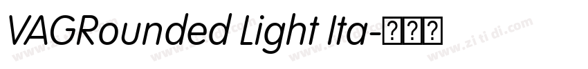 VAGRounded Light Ita字体转换 VAGRounded Light Ita字体转换